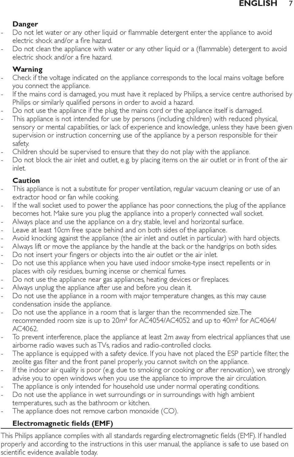 Warning Check if the voltage indicated on the appliance corresponds to the local mains voltage before you connect the appliance.