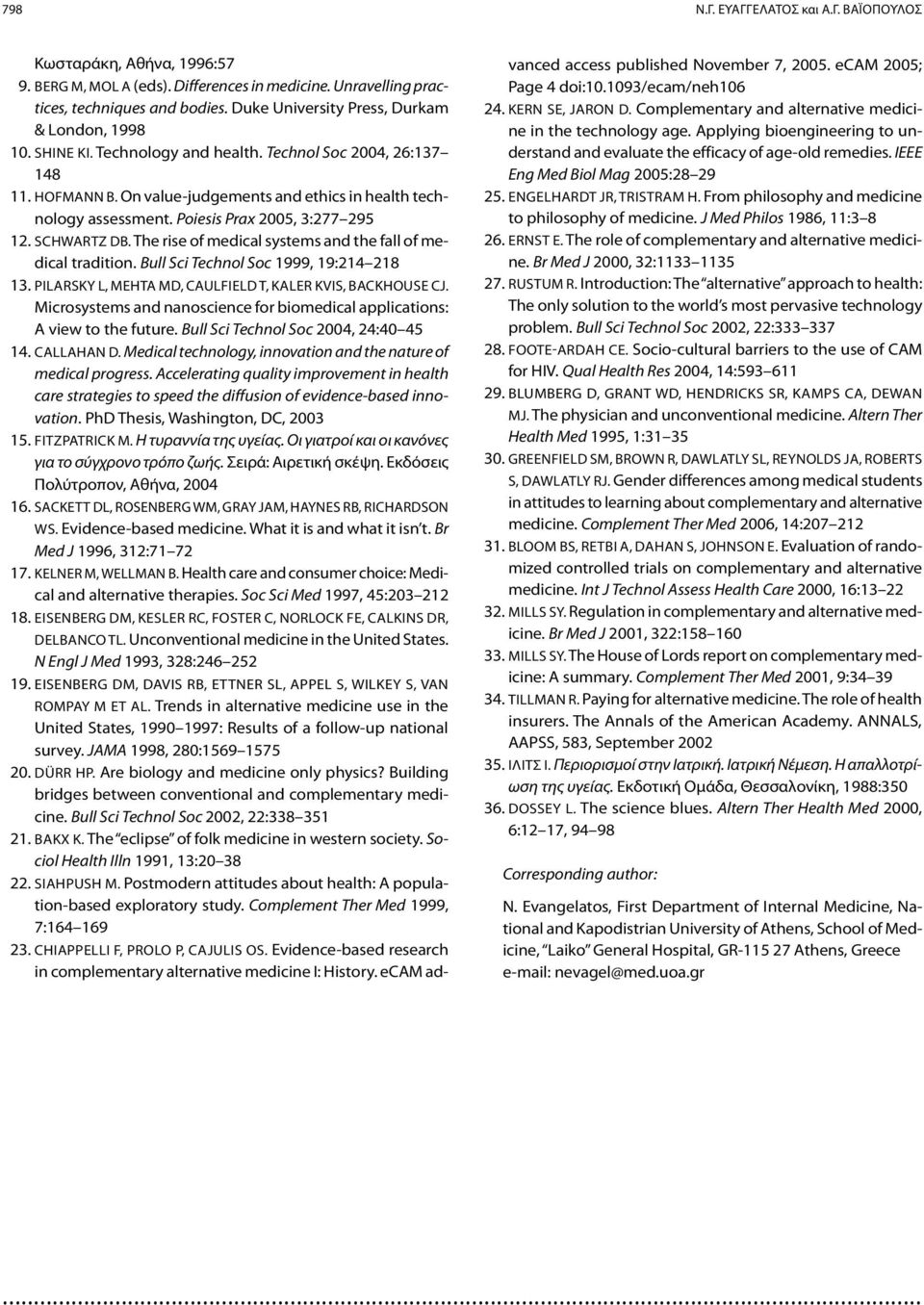 Poiesis Prax 2005, 3:277 295 12. Schwartz DB. The rise of medical systems and the fall of medical tradition. Bull Sci Technol Soc 1999, 19:214 218 13.