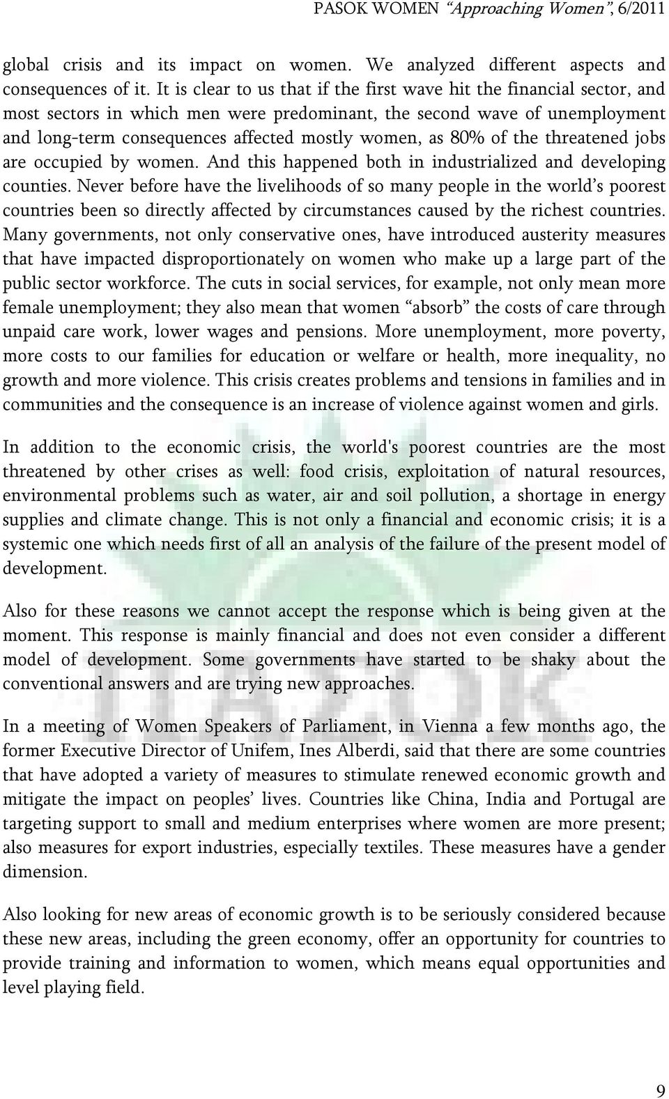 80% of the threatened jobs are occupied by women. And this happened both in industrialized and developing counties.