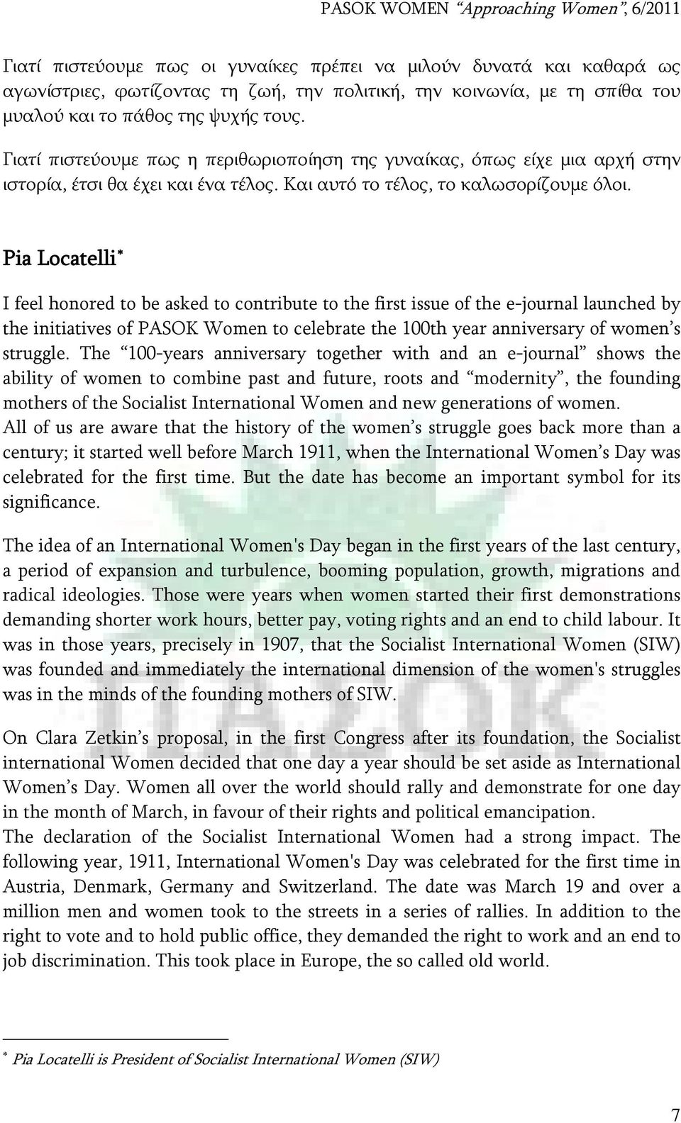 Pia Locatelli I feel honored to be asked to contribute to the first issue of the e-journal launched by the initiatives of PASOK Women to celebrate the 100th year anniversary of women s struggle.