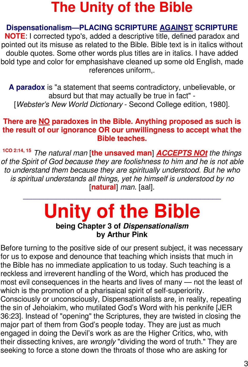 A paradox is "a statement that seems contradictory, unbelievable, or absurd but that may actually be true in fact" - [Webster s New World Dictionary - Second College edition, 1980].