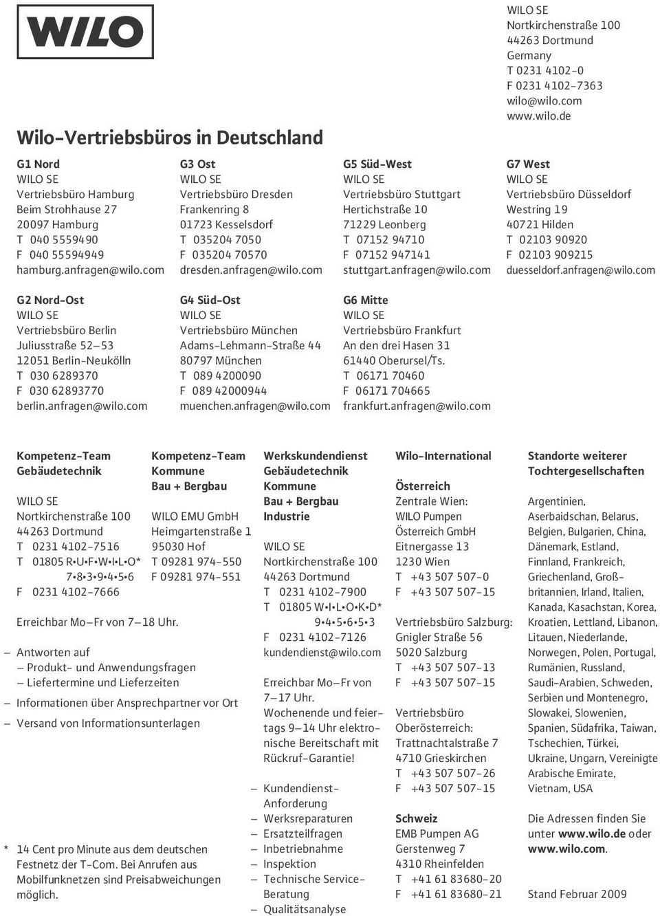 com G5 Süd-West Vertriebsbüro Stuttgart Hertichstraße 10 71229 Leonberg T 07152 94710 F 07152 947141 stuttgart.anfragen@wilo.