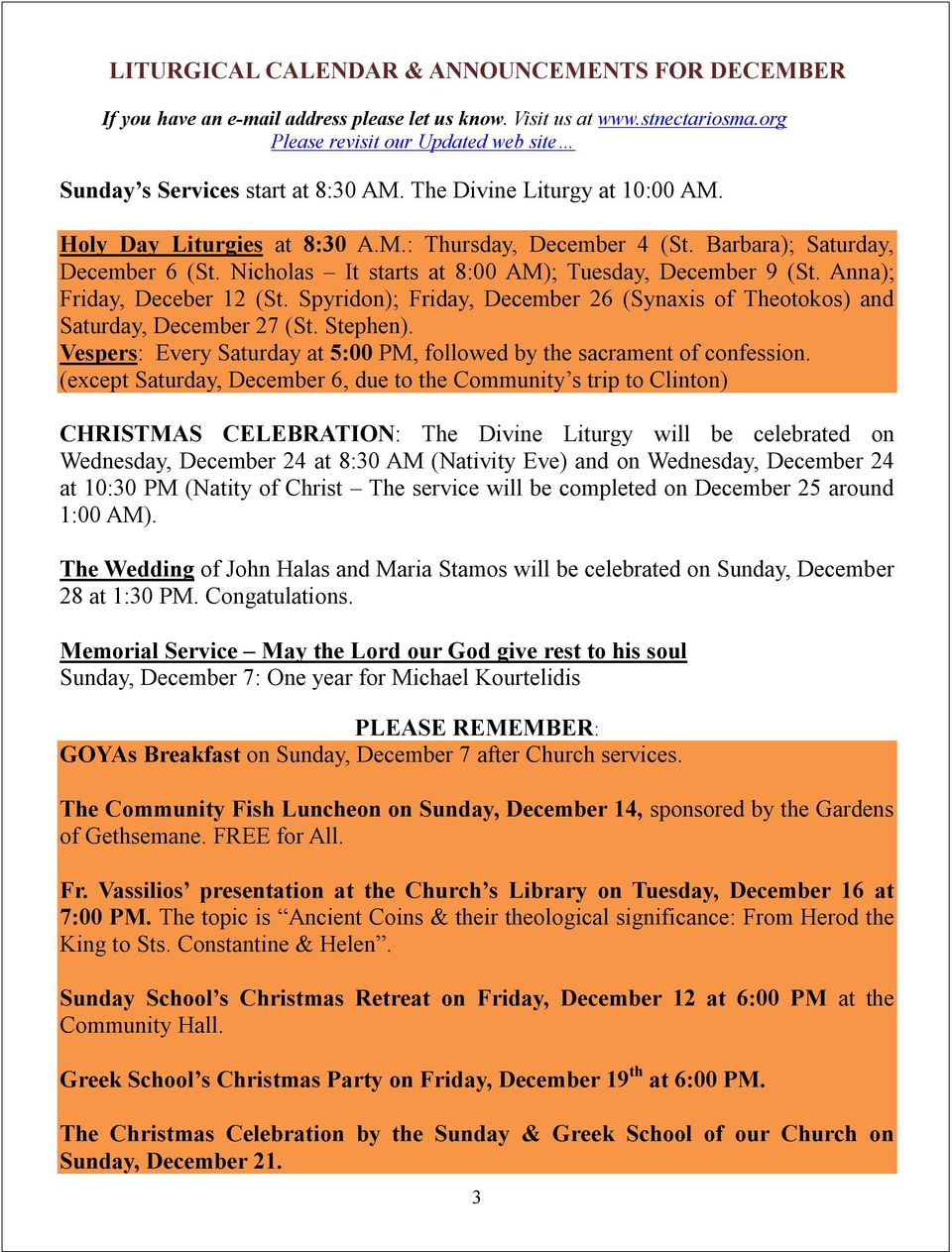 Barbara); Saturday, December 6 (St. Nicholas It starts at 8:00 AM); Tuesday, December 9 (St. Anna); Friday, Deceber 12 (St.