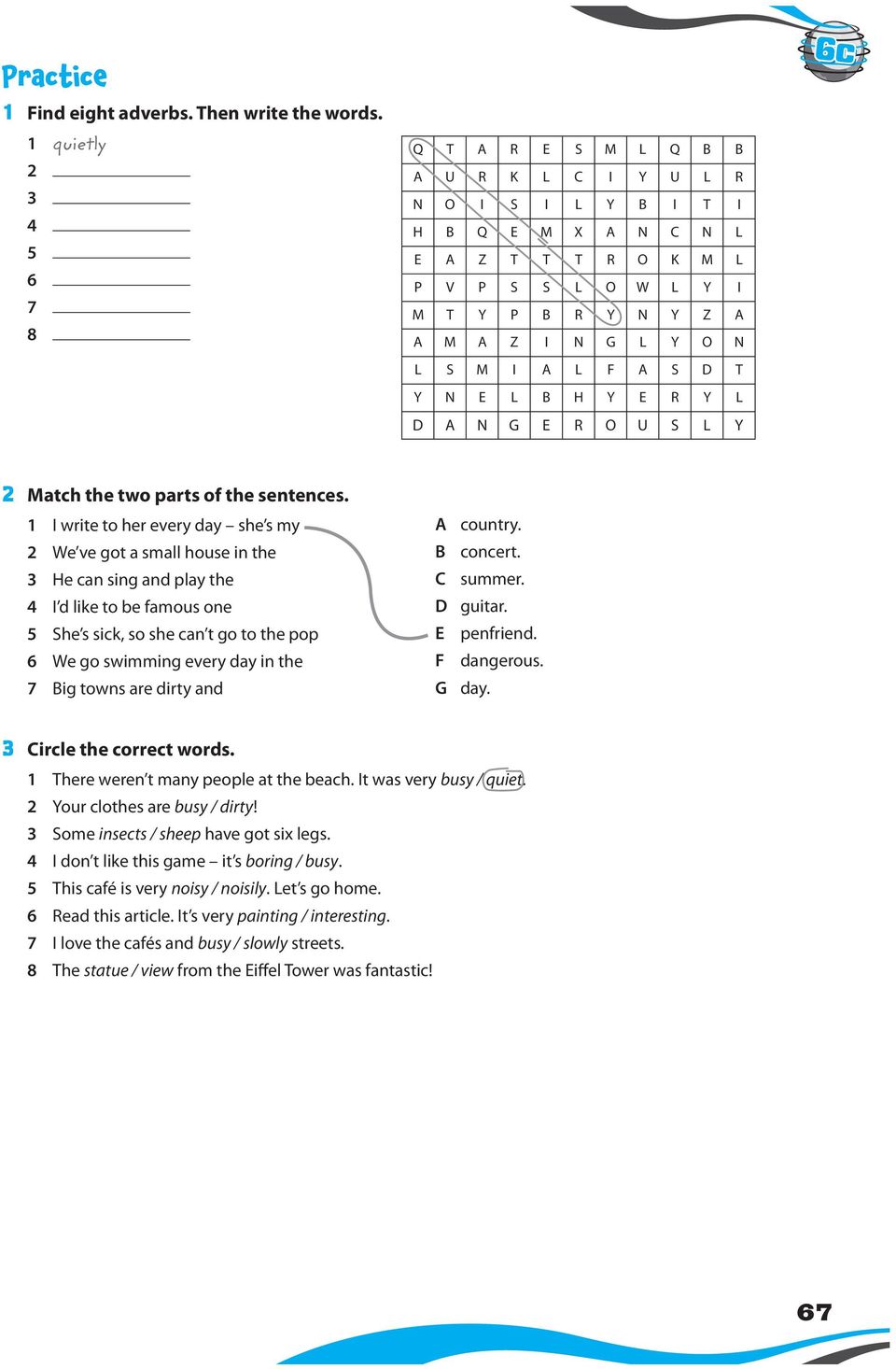 L S M I A L F A S D T Y N E L B H Y E R Y L D A N G E R O U S L Y 6c 2 Match the two parts of the sentences.