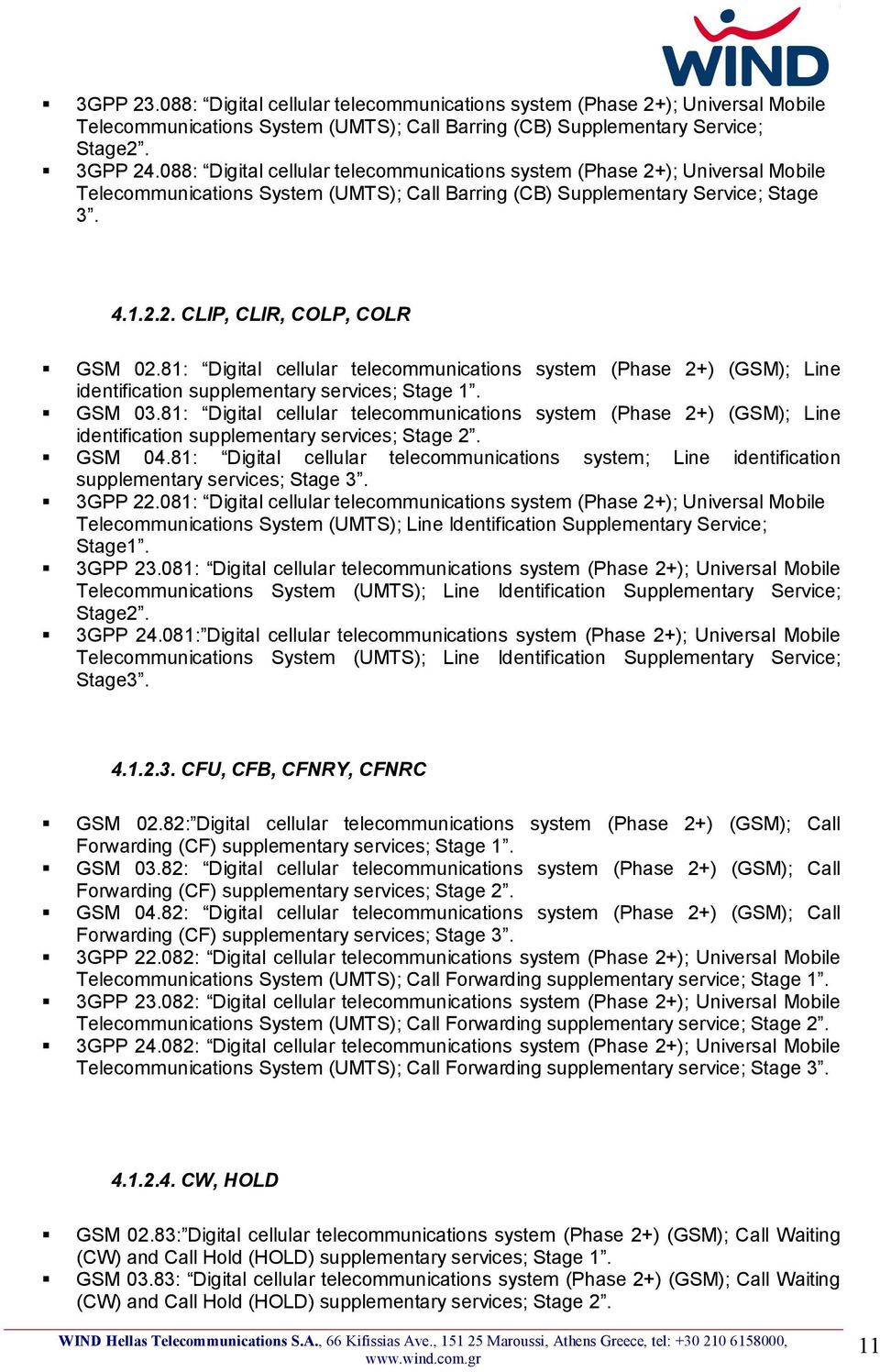 81: Digital cellular telecommunications system (Phase 2+) (GSM); Line identification supplementary services; Stage 1. GSM 03.