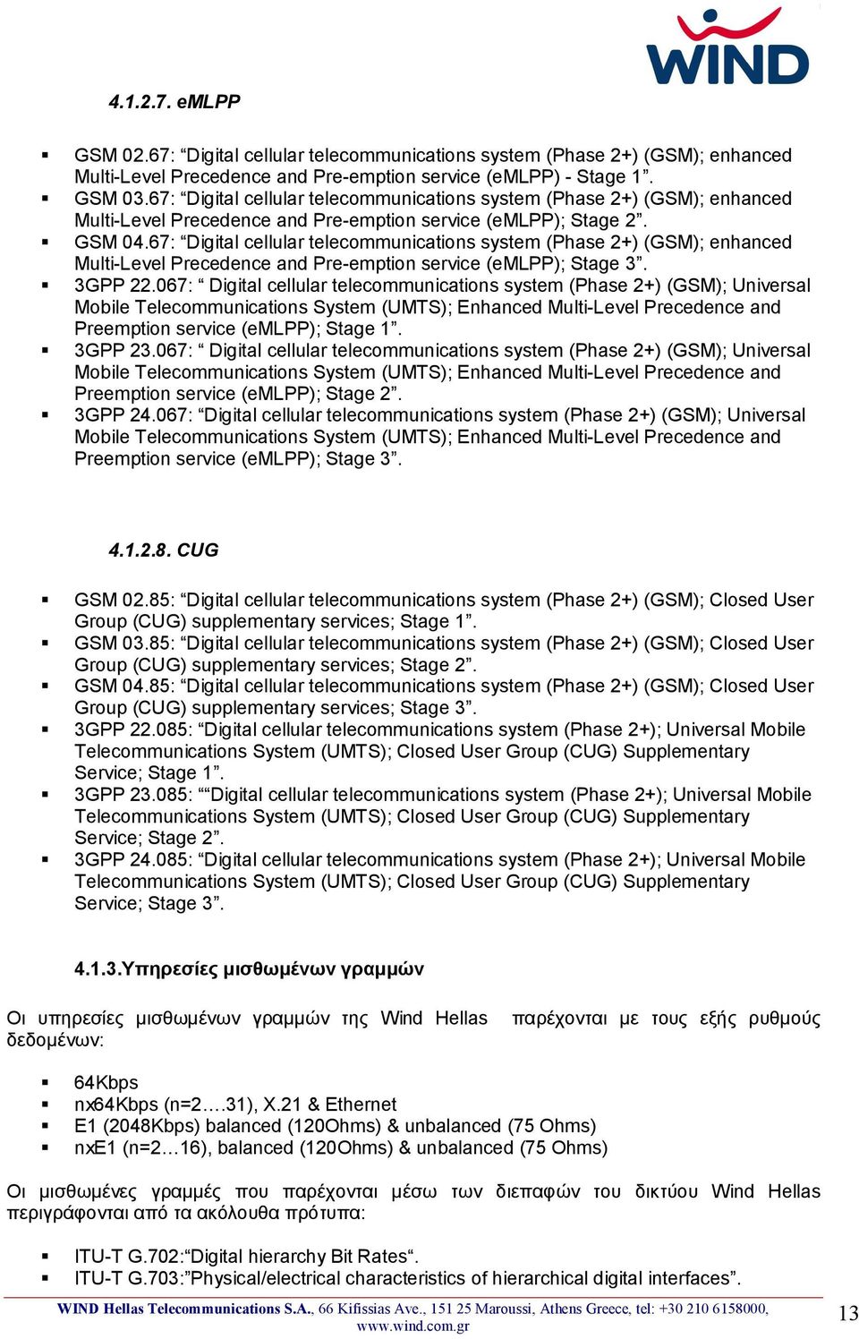 67: Digital cellular telecommunications system (Phase 2+) (GSM); enhanced Multi-Level Precedence and Pre-emption service (emlpp); Stage 3. 3GPP 22.