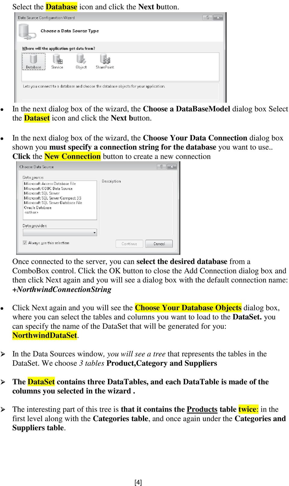 . Click the New Connection button to create a new connection Once connected to the server, you can select the desired database from a ComboBox control.