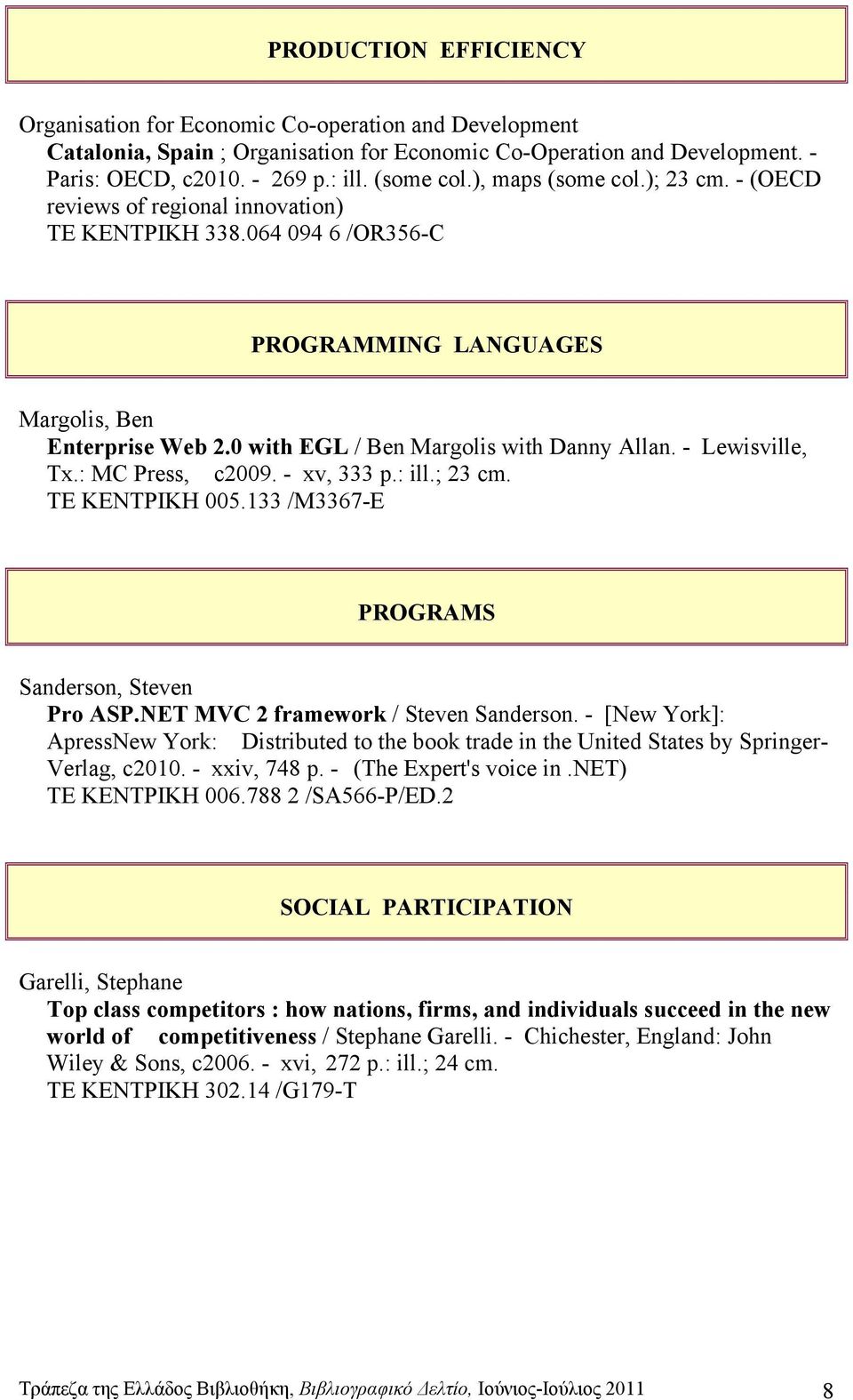 - Lewisville, Tx.: MC Press, c2009. - xv, 333 p.: ill.; 23 cm. ΤΕ ΚΕΝΤΡΙΚΗ 005.133 /M3367-E PROGRAMS Sanderson, Steven Pro ASP.NET MVC 2 framework / Steven Sanderson.