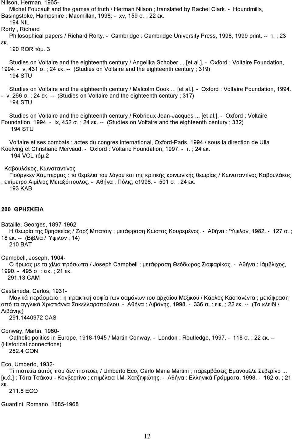 3 Studies on Voltaire and the eighteenth century / Angelika Schober... [et al.]. - Oxford : Voltaire Foundation, 1994. - v, 431 σ. ; 24 εκ.