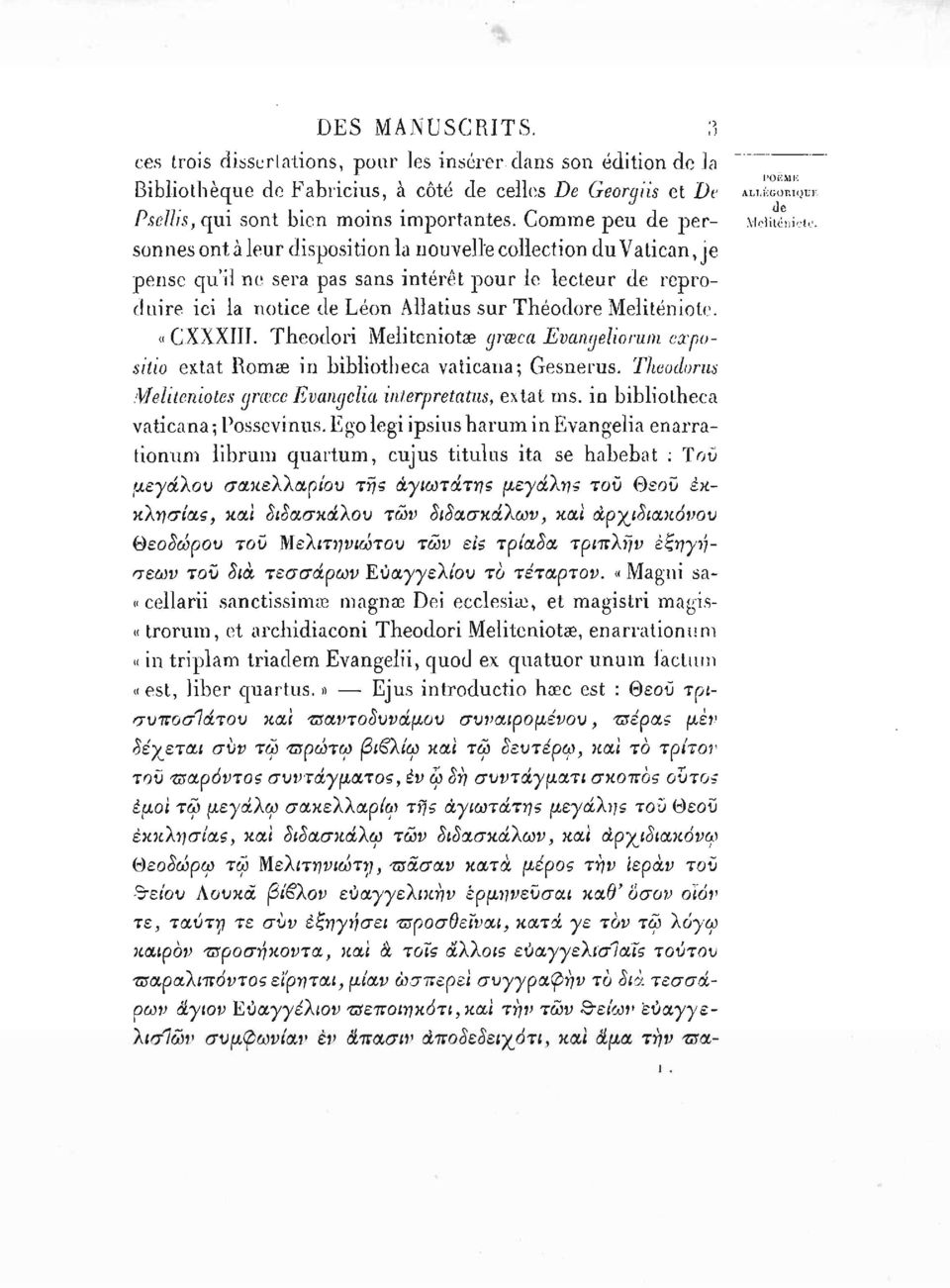 «CXXXIII. Theodori Meliteniotae cjrœca Evangeliorum eocposkio extat Romse in bibliotheca vaticana; Gesnerus. Theodorus Meliteniotes grœce Evangelia interpretatus, extat ms.