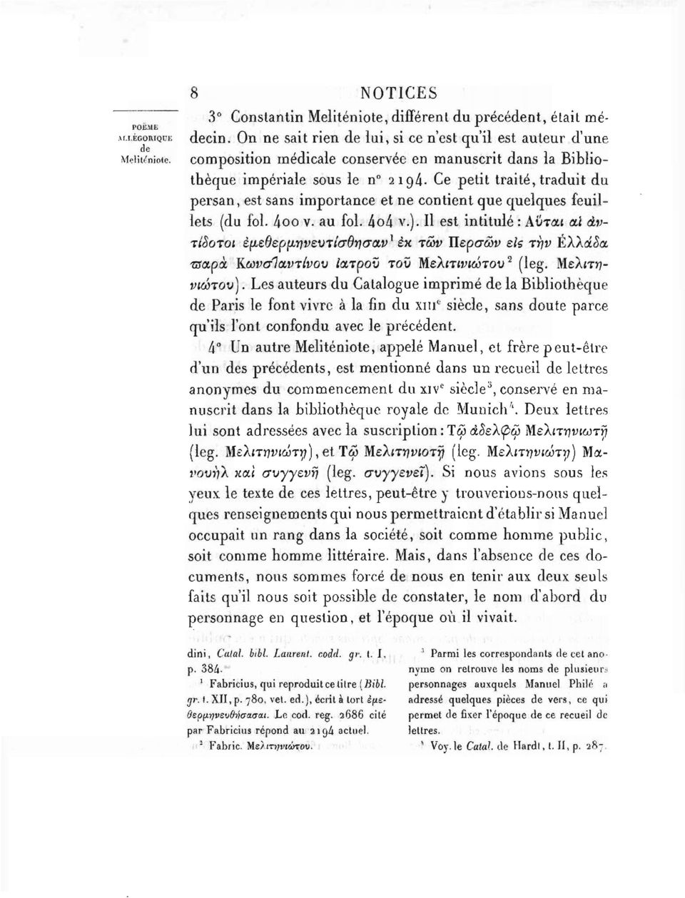 importance et ne contient que quelques feuillets (du fol. 4oo v. au fol. l\ol\ v.).