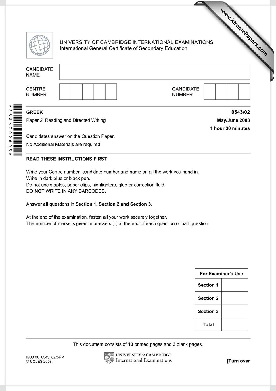 minutes Candidates answer on the Question Paper. No Additional Materials are required. READ THESE INSTRUCTIONS FIRST Write your Centre number, candidate number and name on all the work you hand in.