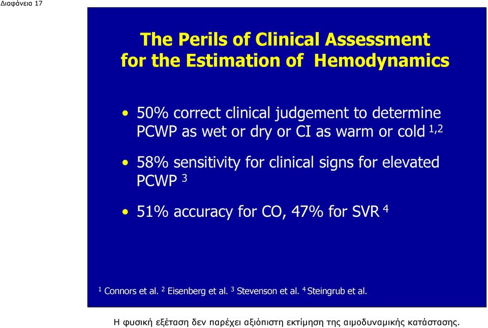 for elevated PCWP 3 51% accuracy for CO, 47% for SVR 4 1 Connors et al. 2 Eisenberg et al.