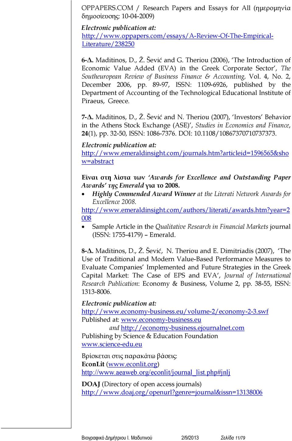 2, December 2006, pp. 89-97, ISSN: 1109-6926, published by the Department of Accounting of the Technological Educational Institute of Piraeus, Greece. 7-. Maditinos, D., Ž. Šević and N.