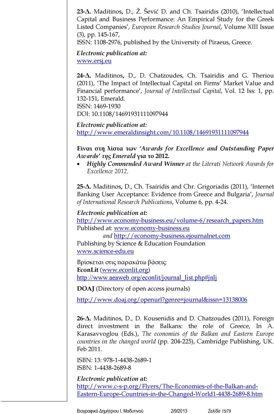 145-167, ISSN: 1108-2976, published by the University of Piraeus, Greece. Electronic publication at: www.ersj.eu 24-. Maditinos, D., D. Chatzoudes, Ch. Tsairidis and G.