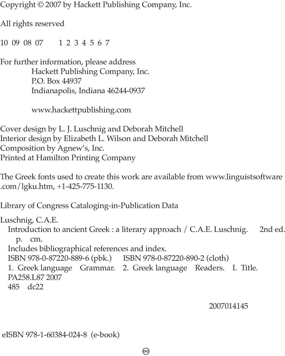Wilson and Deborah Mitchell Composition by Agnew s, Inc. Printed at Hamilton Printing Company The Greek fonts used to create this work are available from www.linguistsoftware.com/lgku.