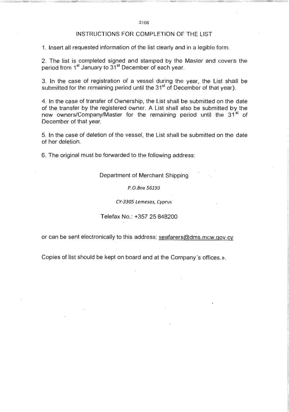 st December of each year. 3. In the case of registration of a vessel during the year, the List shall be submitted for the remaining period until the 31 s1 of December of that year). 4.