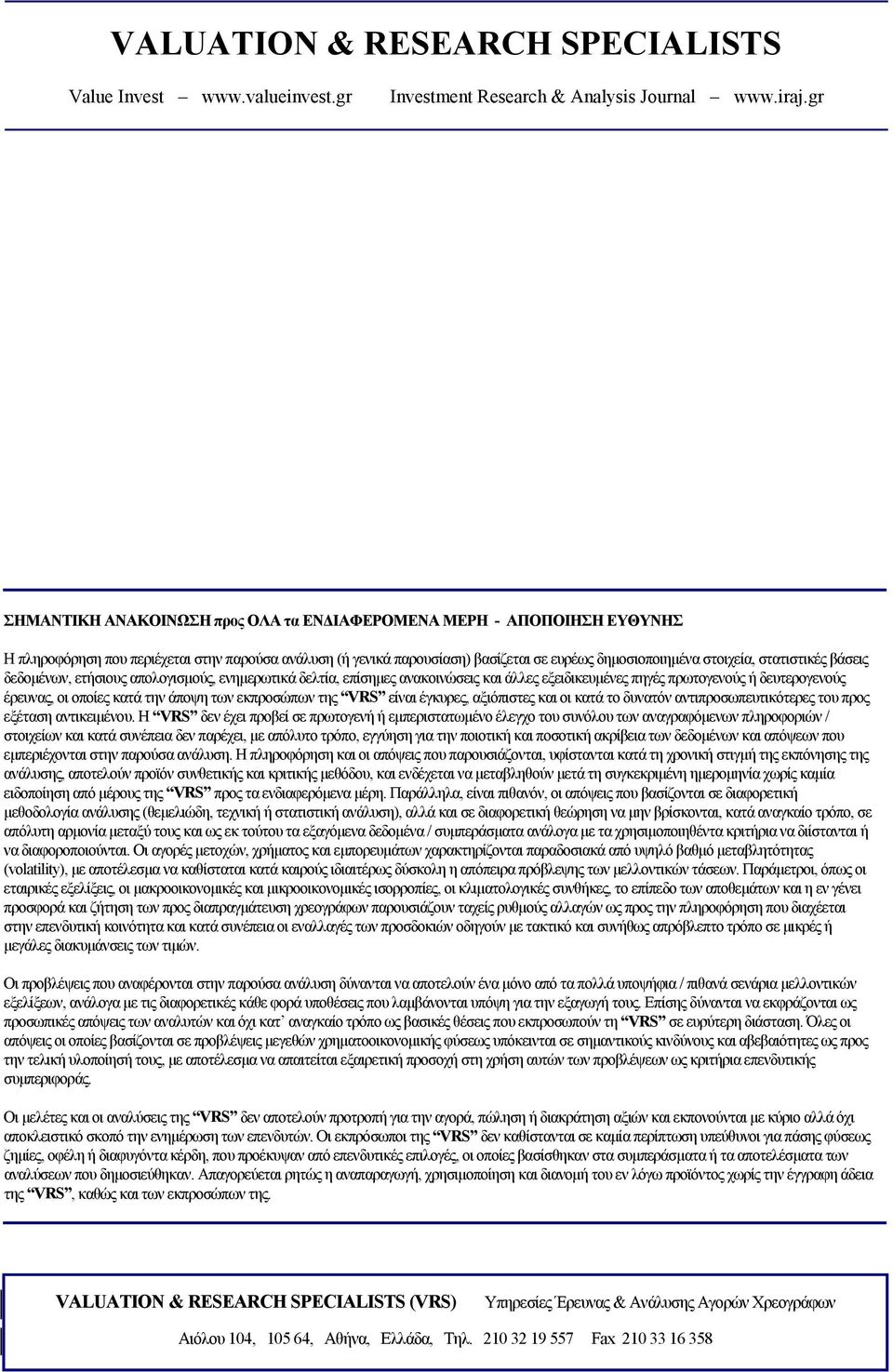 quality valuations and valuerelated advisory services to local and international business entities and / or communities.