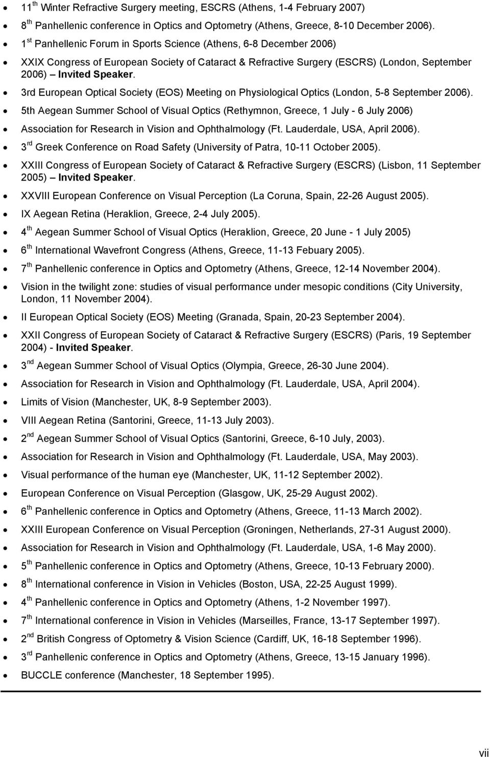 3rd European Optical Society (EOS) Meeting on Physiological Optics (London, 5-8 September 2006).