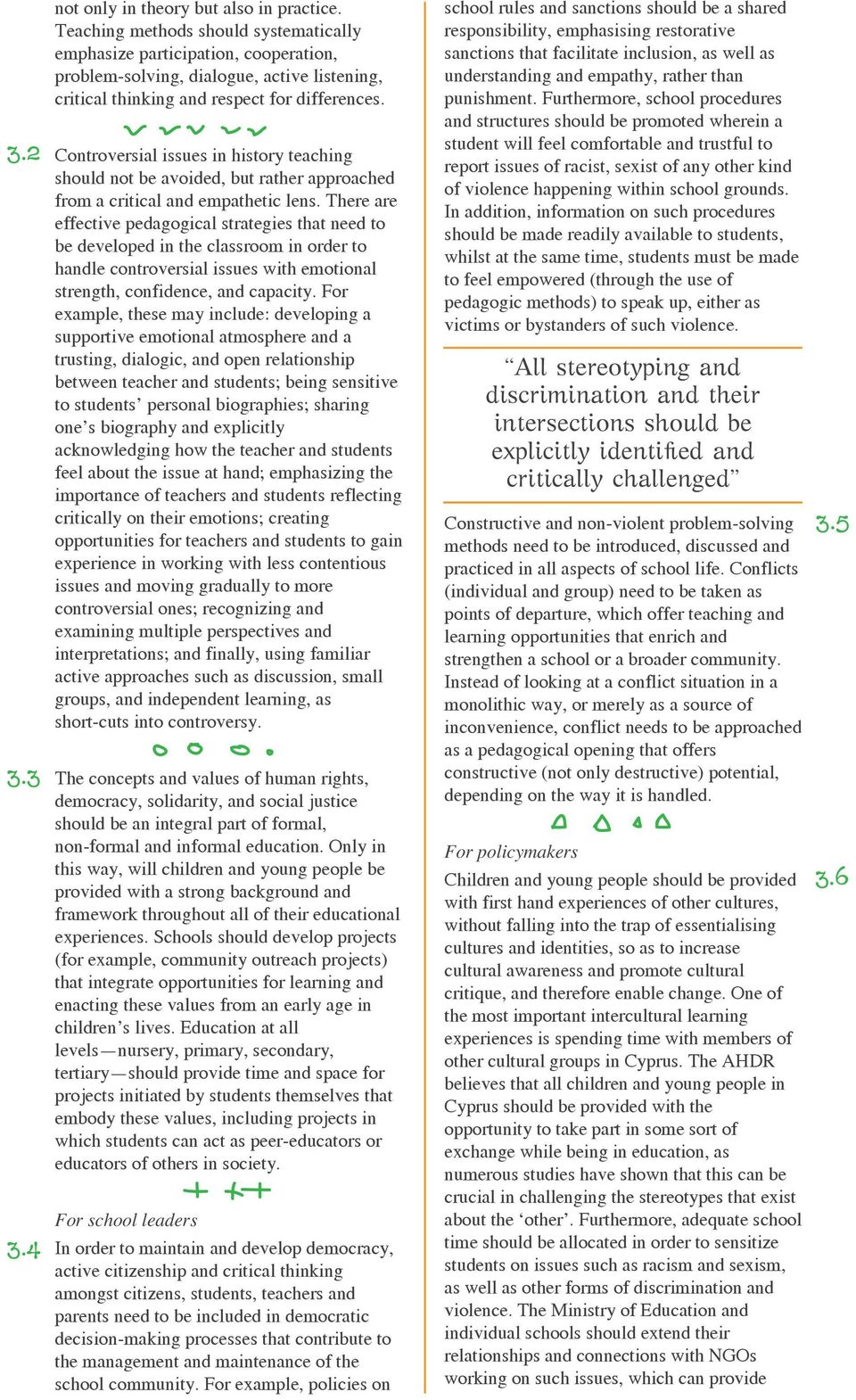 Controversial issues in history teaching should not be avoided, but rather approached from a critical and empathetic lens.