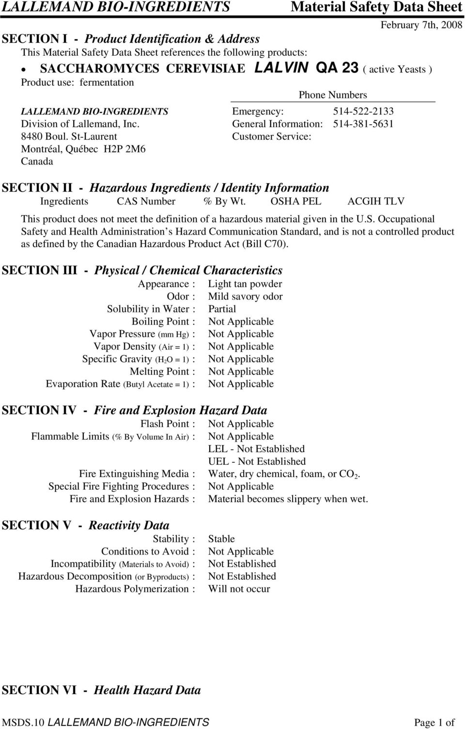 General Information: 514-381-5631 8480 Boul. St-Laurent Customer Service: Montréal, Québec H2P 2M6 Canada SECTION II - Hazardous Ingredients / Identity Information Ingredients CAS Number % By Wt.