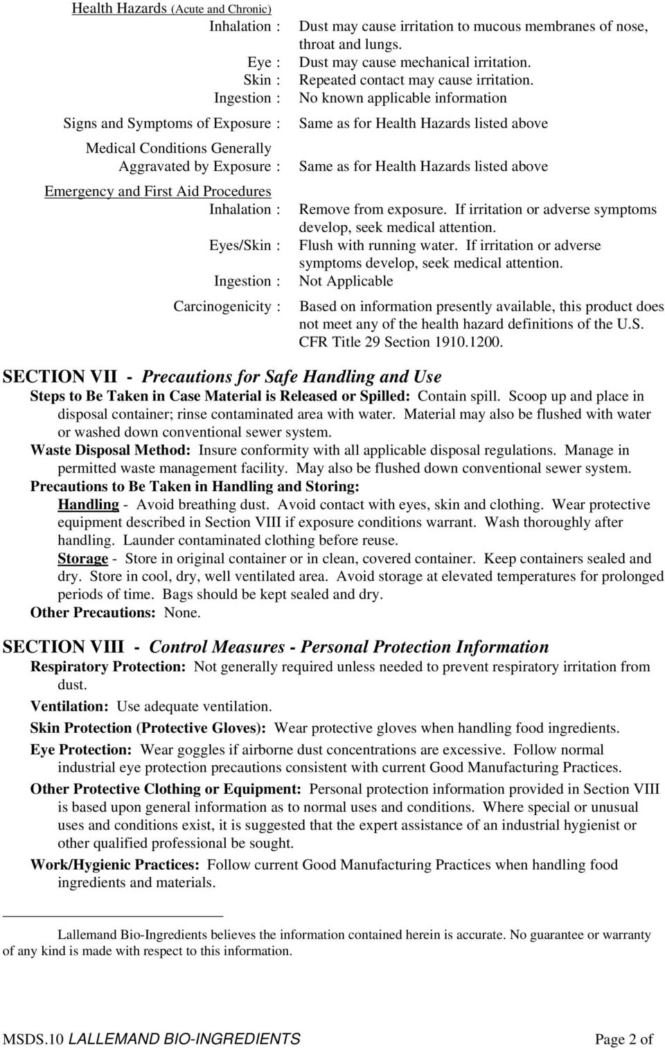 Repeated contact may cause irritation. No known applicable information Same as for Health Hazards listed above Same as for Health Hazards listed above Remove from exposure.