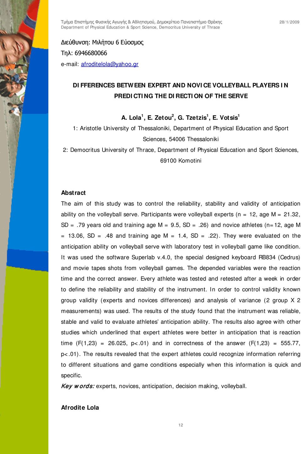 Votsis 1 1: Aristotle University of Thessaloniki, Department of Physical Education and Sport Sciences, 54006 Thessaloniki 2: Democritus University of Thrace, Department of Physical Education and