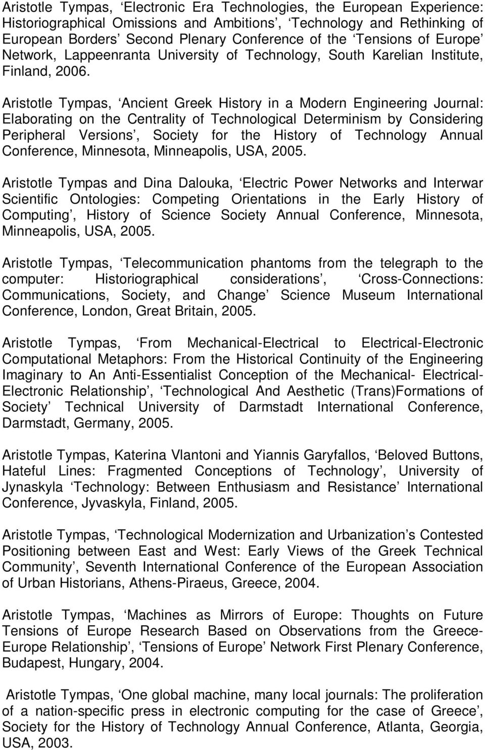 Aristotle Tympas, Ancient Greek History in a Modern Engineering Journal: Elaborating on the Centrality of Technological Determinism by Considering Peripheral Versions, Society for the History of