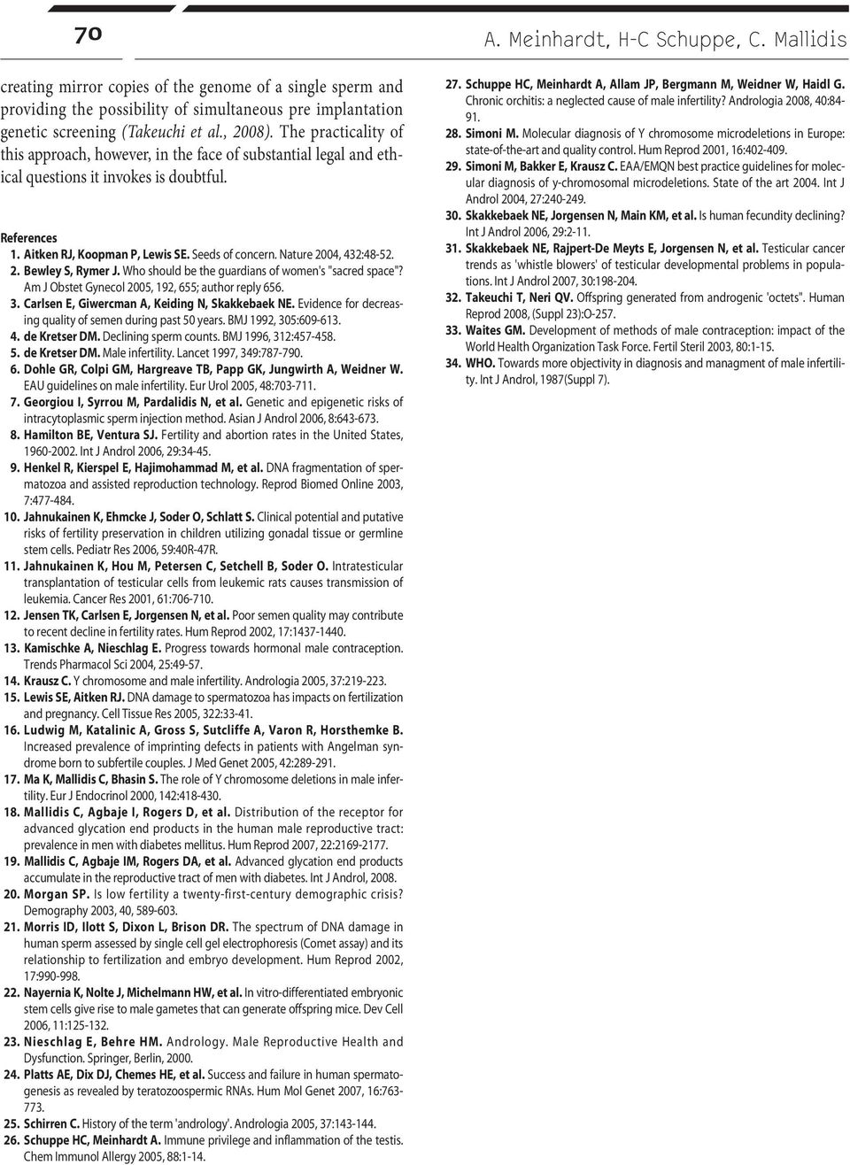 Nature 2004, 432:48-52. 2. Bewley S, Rymer J. Who should be the guardians of women's "sacred space"? Am J Obstet Gynecol 2005, 192, 655; author reply 656. 3.