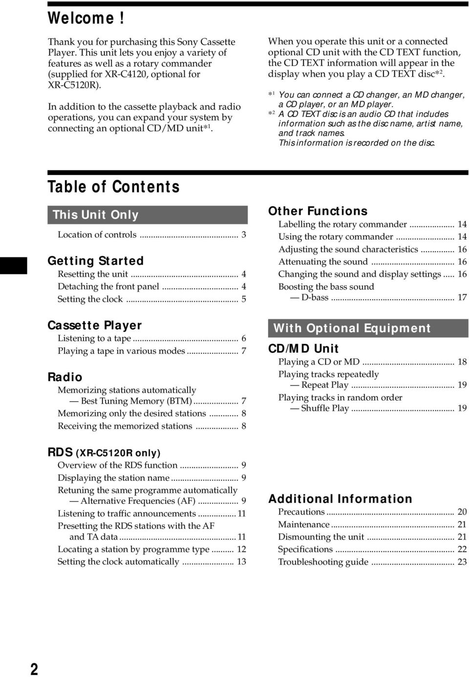 When you operate this unit or a connected optional CD unit with the CD TEXT function, the CD TEXT information will appear in the display when you play a CD TEXT disc* 2.