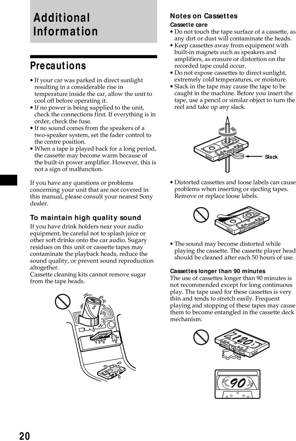 If no sound comes from the speakers of a two-speaker system, set the fader control to the centre position.