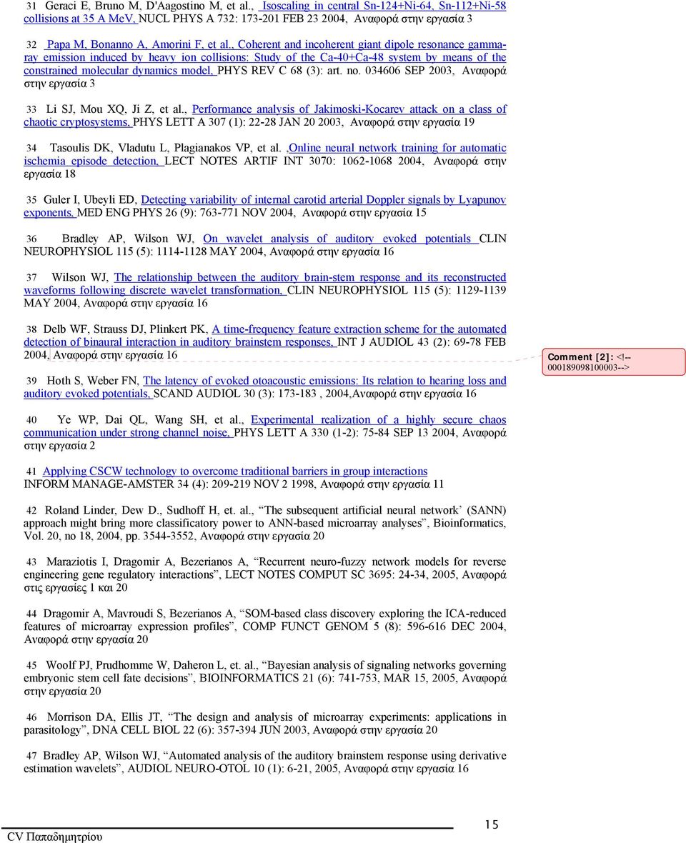 , Coherent and incoherent giant dipole resonance gammaray emission induced by heavy ion collisions: Study of the Ca-40+Ca-48 system by means of the constrained molecular dynamics model, PHYS REV C 68