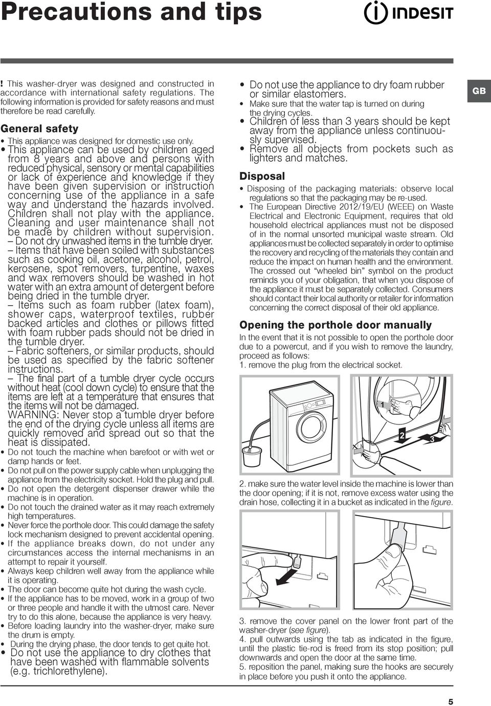 This appliance can be used by children aged from 8 years and above and persons with reduced physical, sensory or mental capabilities or lack of experience and knowledge if they have been given