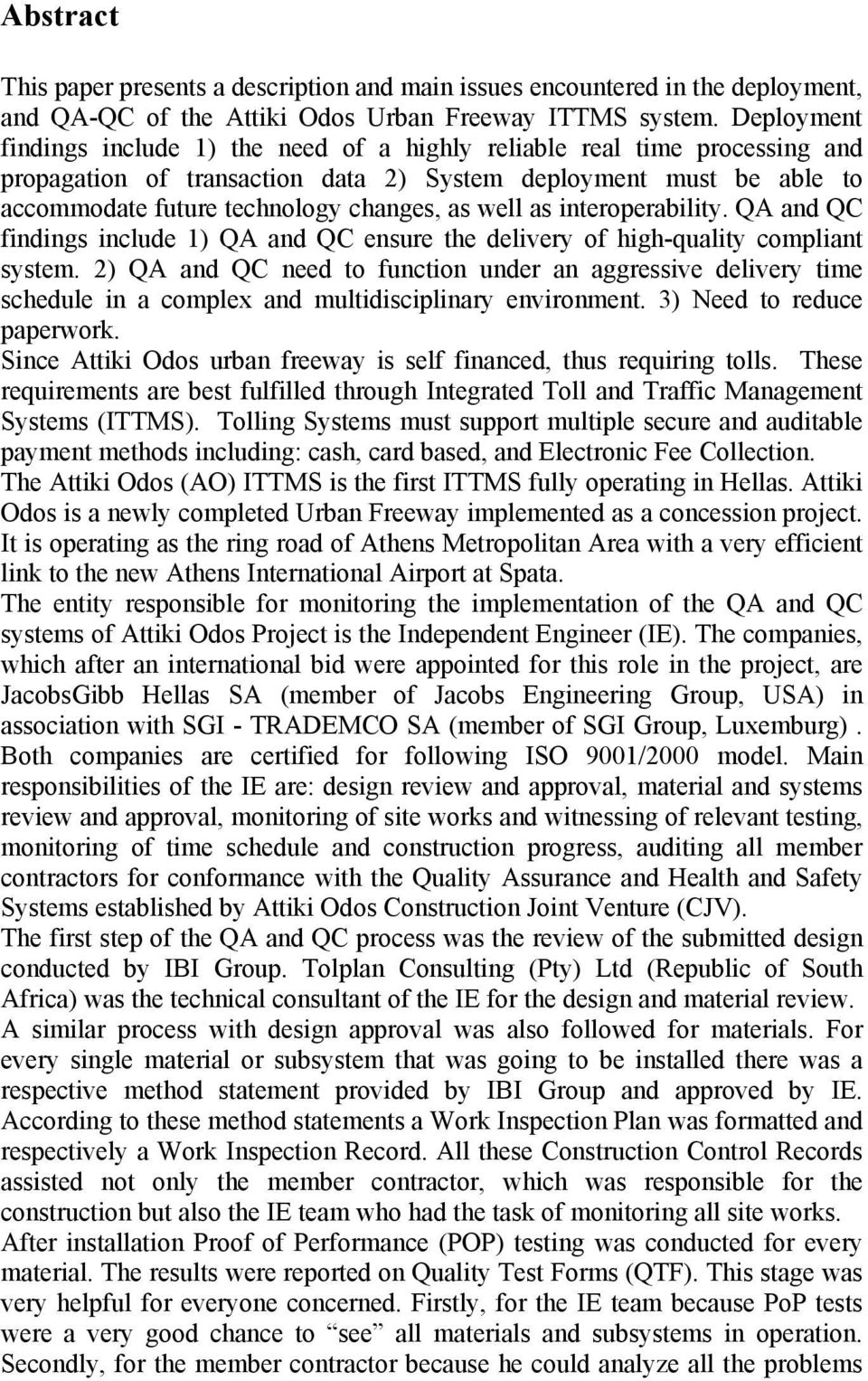 well as interoperability. QA and QC findings include 1) QA and QC ensure the delivery of high-quality compliant system.