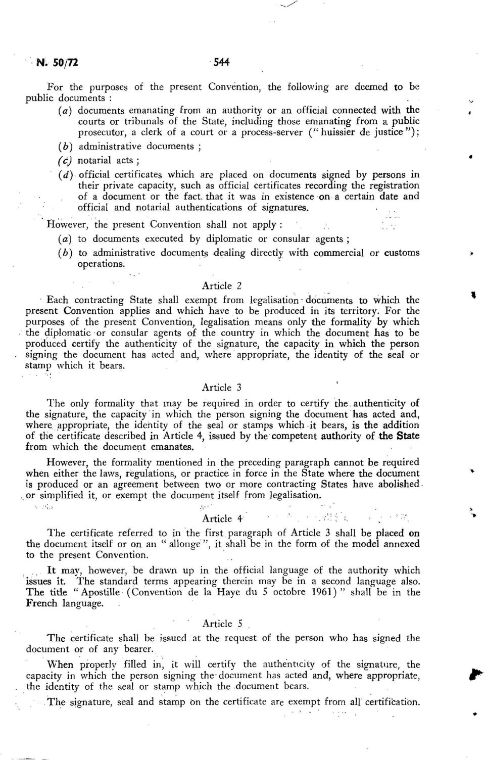 official certificates which are placed on documents signed by persons in their private capacity, such as official certificates recording the registration of a document or the fact, that it was in