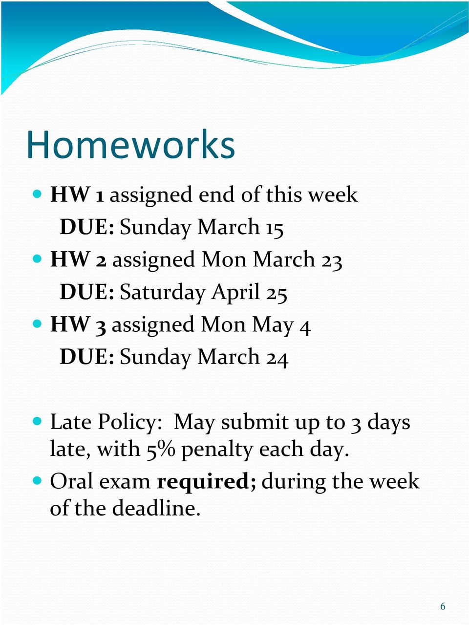 DUE: Sunday March 24 Late Policy: May submit up to 3 days late, with