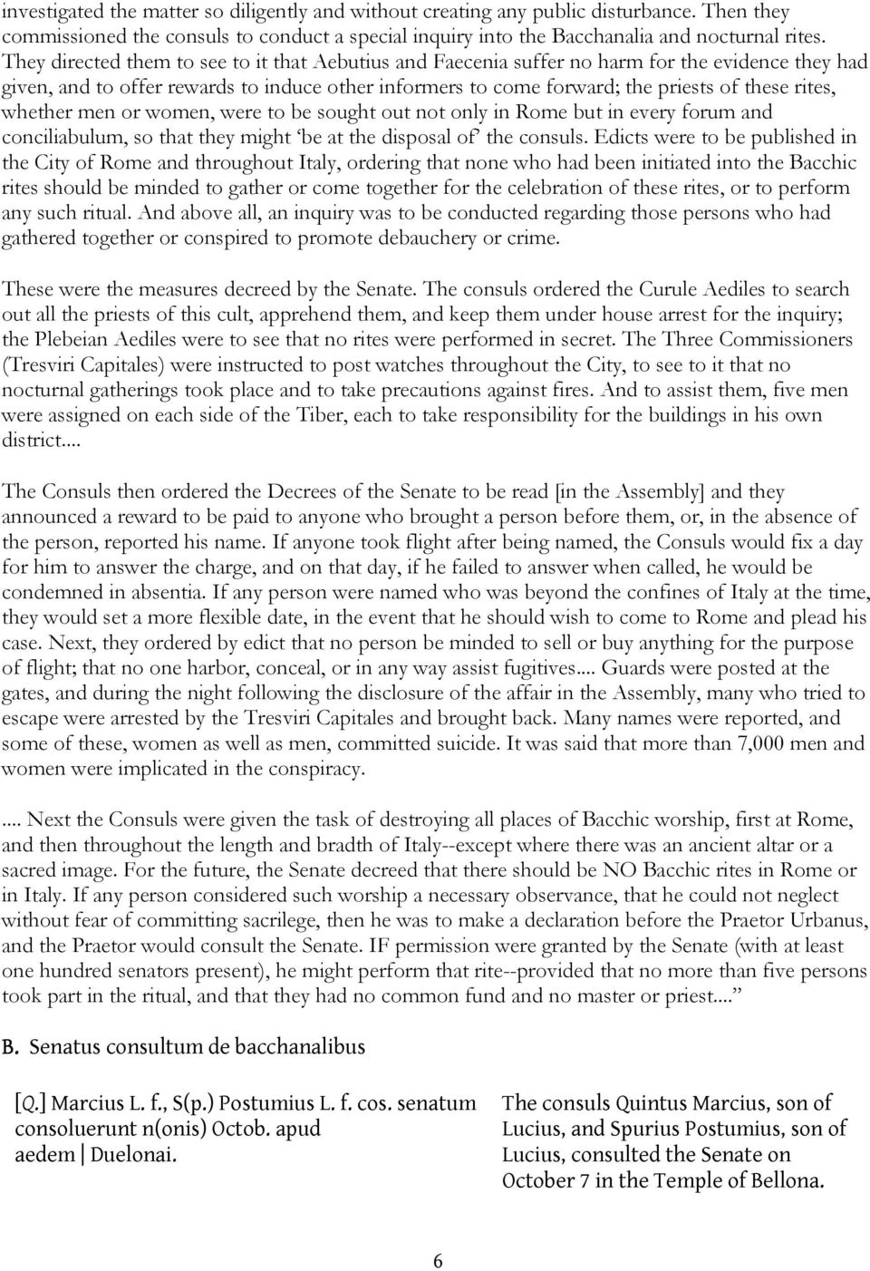 whether men or women, were to be sought out not only in Rome but in every forum and conciliabulum, so that they might be at the disposal of the consuls.