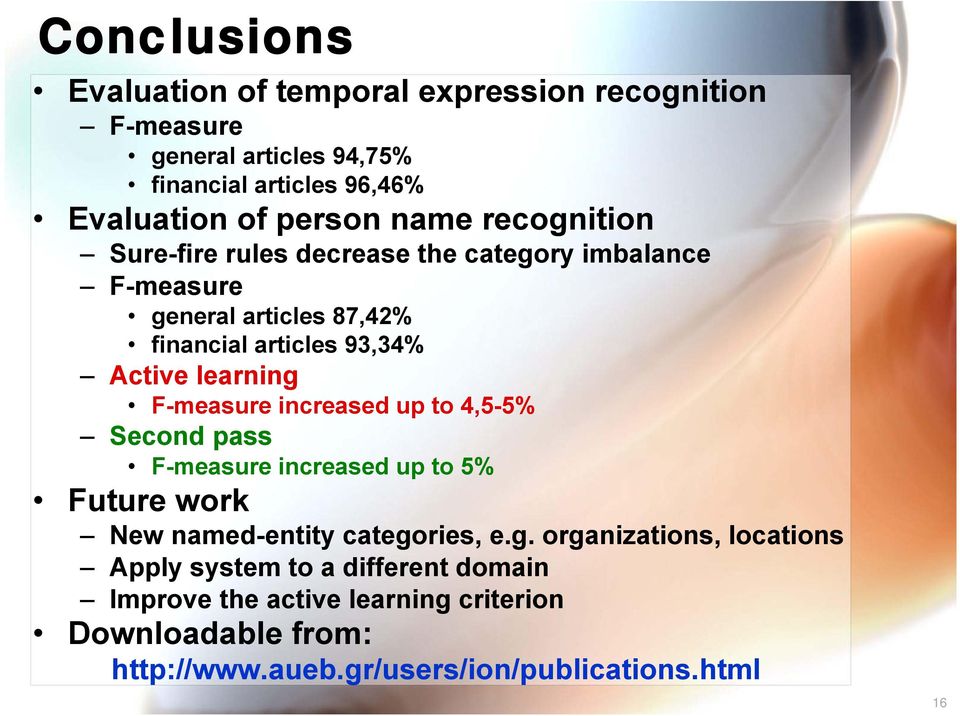 F-measure increased up to 4,5-5% Second pass F-measure increased up to 5% Future work New named-entity catego