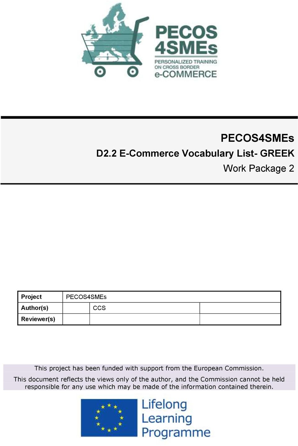 PECOS4SMEs CCS This project has been funded with support from the European Commission.