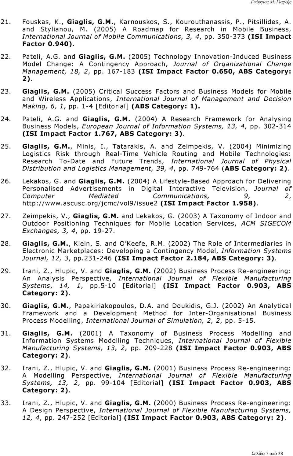 167-183 (ISI Impact Factor 0.650, ABS Category: 2). 23. Giaglis, G.M.