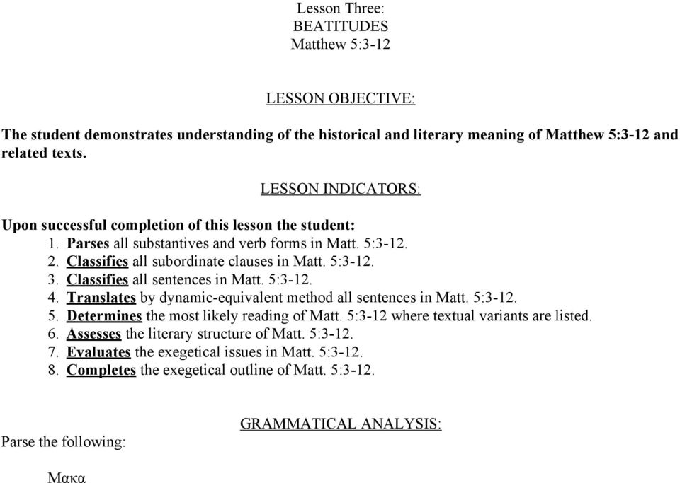 Classifies all sentences in Matt. 5:3-12. 4. Translates by dynamic-equivalent method all sentences in Matt. 5:3-12. 5. Determines the most likely reading of Matt.