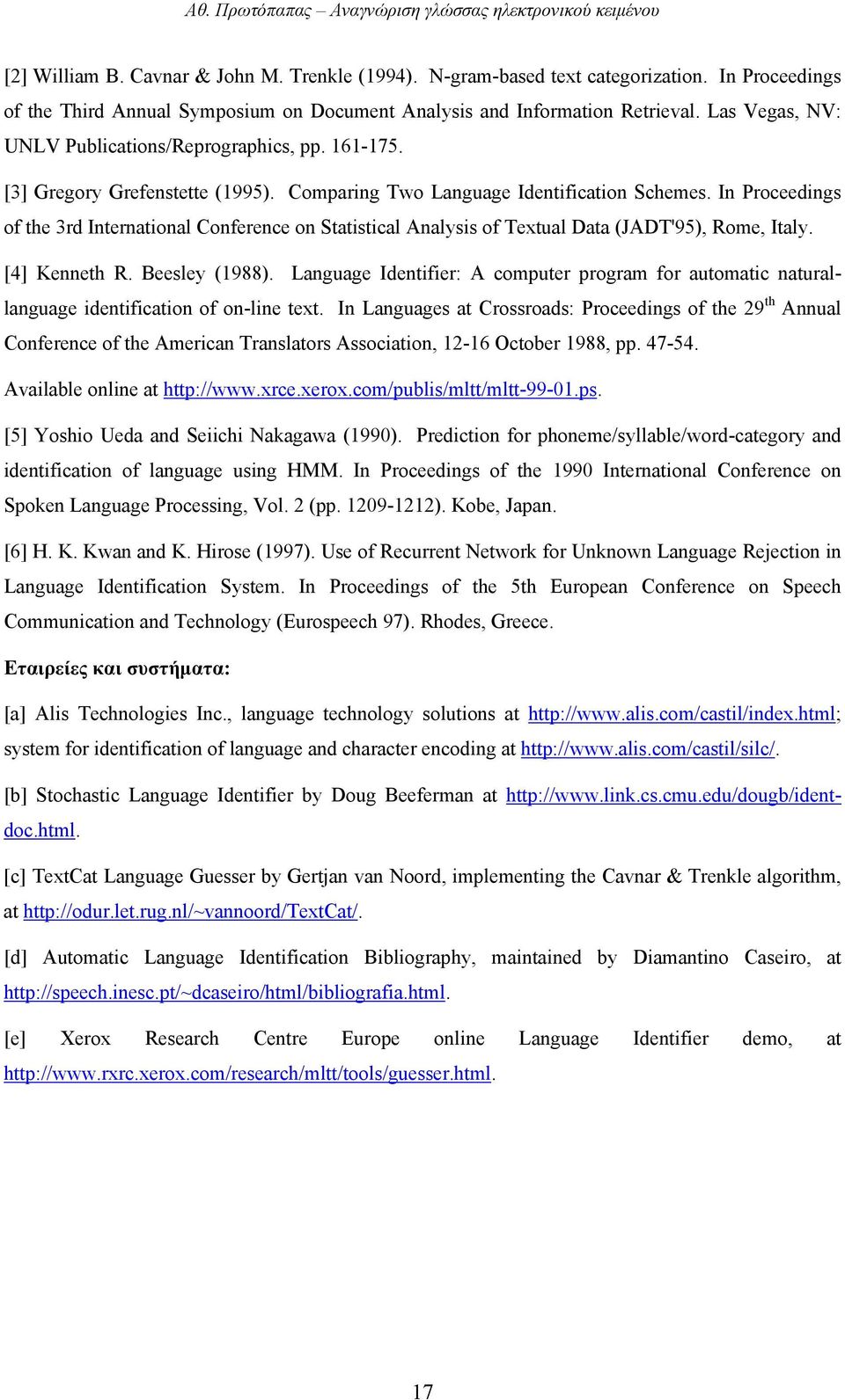 In Proceedings of the 3rd International Conference on Statistical Analysis of Textual Data (JADT'95), Rome, Italy. [4] Kenneth R. Beesley (1988).