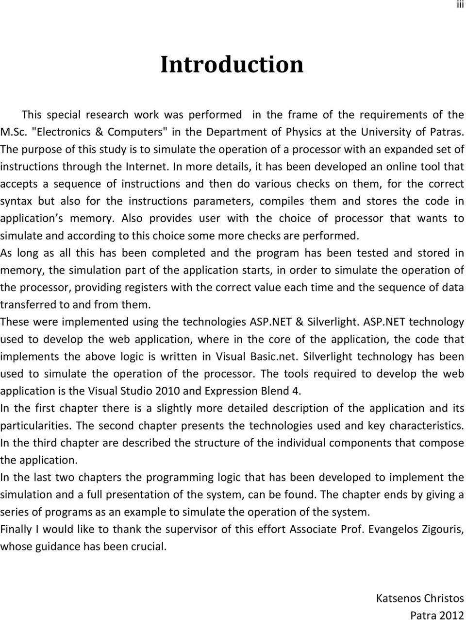 In more details, it has been developed an online tool that accepts a sequence of instructions and then do various checks on them, for the correct syntax but also for the instructions parameters,