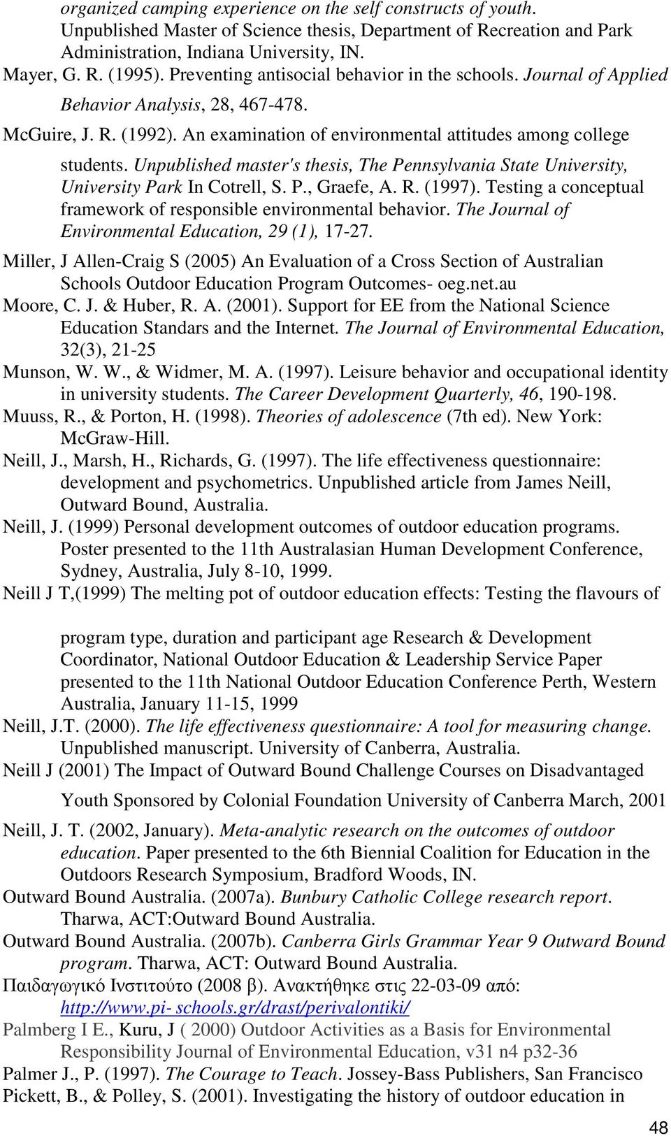 Unpublished master's thesis, The Pennsylvania State University, University Park In Cotrell, S. P., Graefe, A. R. (1997). Testing a conceptual framework of responsible environmental behavior.