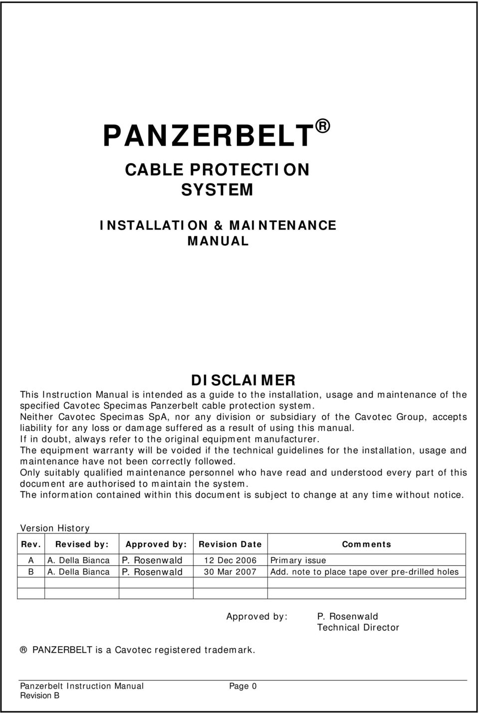 Neither Cavotec Specimas SpA, nor any division or subsidiary of the Cavotec Group, accepts liability for any loss or damage suffered as a result of using this manual.