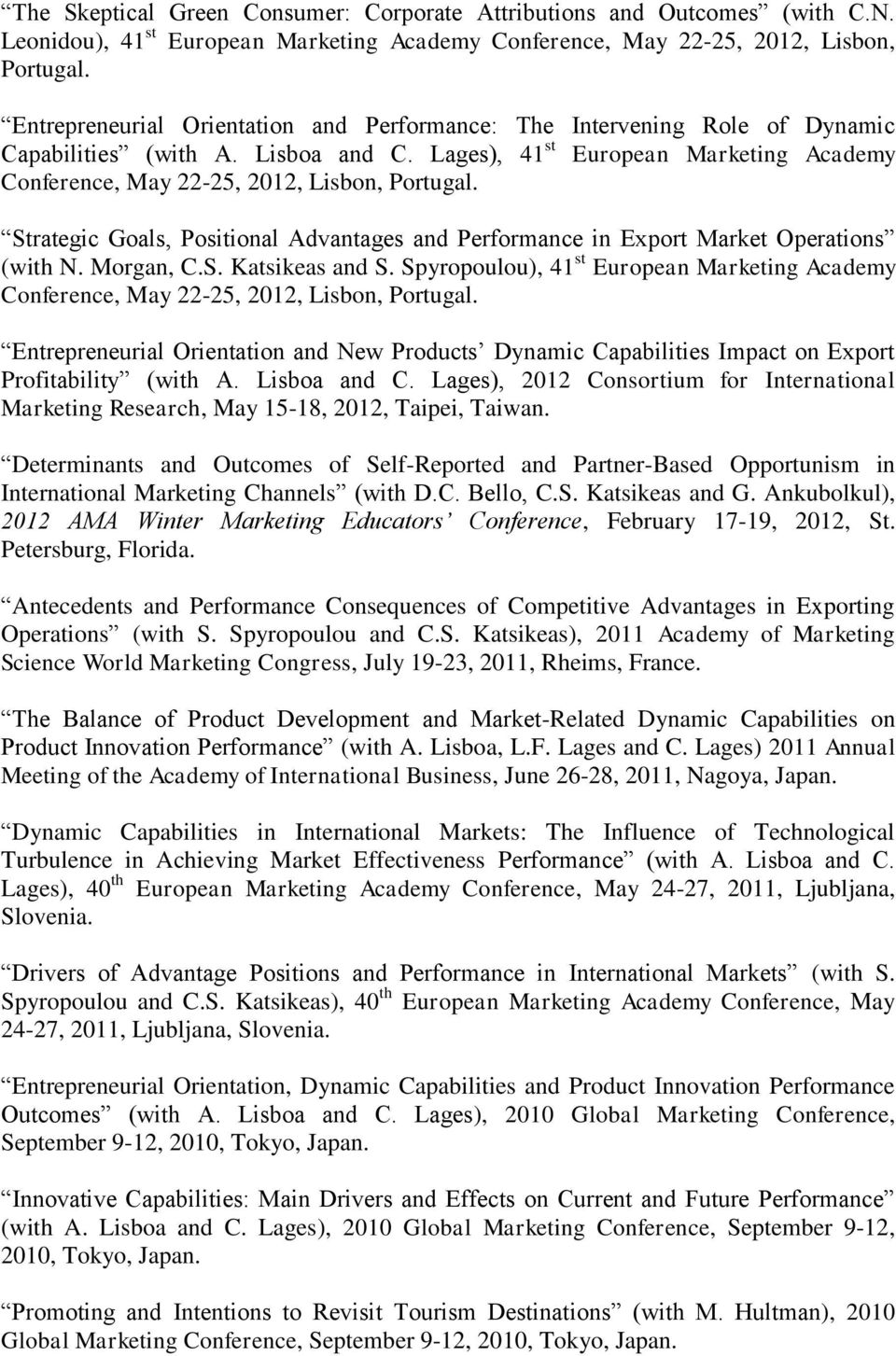 Strategic Goals, Positional Advantages and Performance in Export Market Operations (with N. Morgan, C.S. Katsikeas and S.