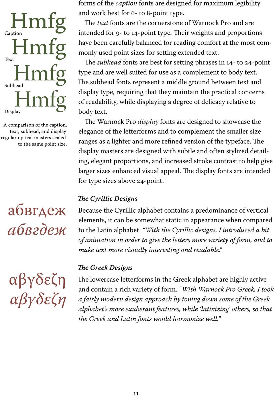 The text fonts are the cornerstone of Warnock Pro and are intended for 9- to 14-point type.