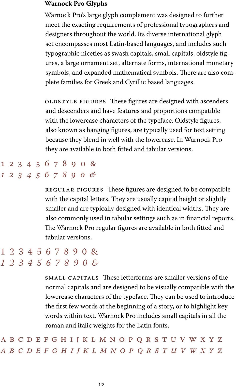 forms, international monetary symbols, and expanded mathematical symbols. There are also complete families for Greek and Cyrillic based languages.