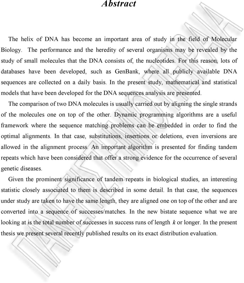 For ths reaso, lots of databases have bee developed, such as GeBa, where all publcly avalable DNA sequeces are collected o a daly bass.