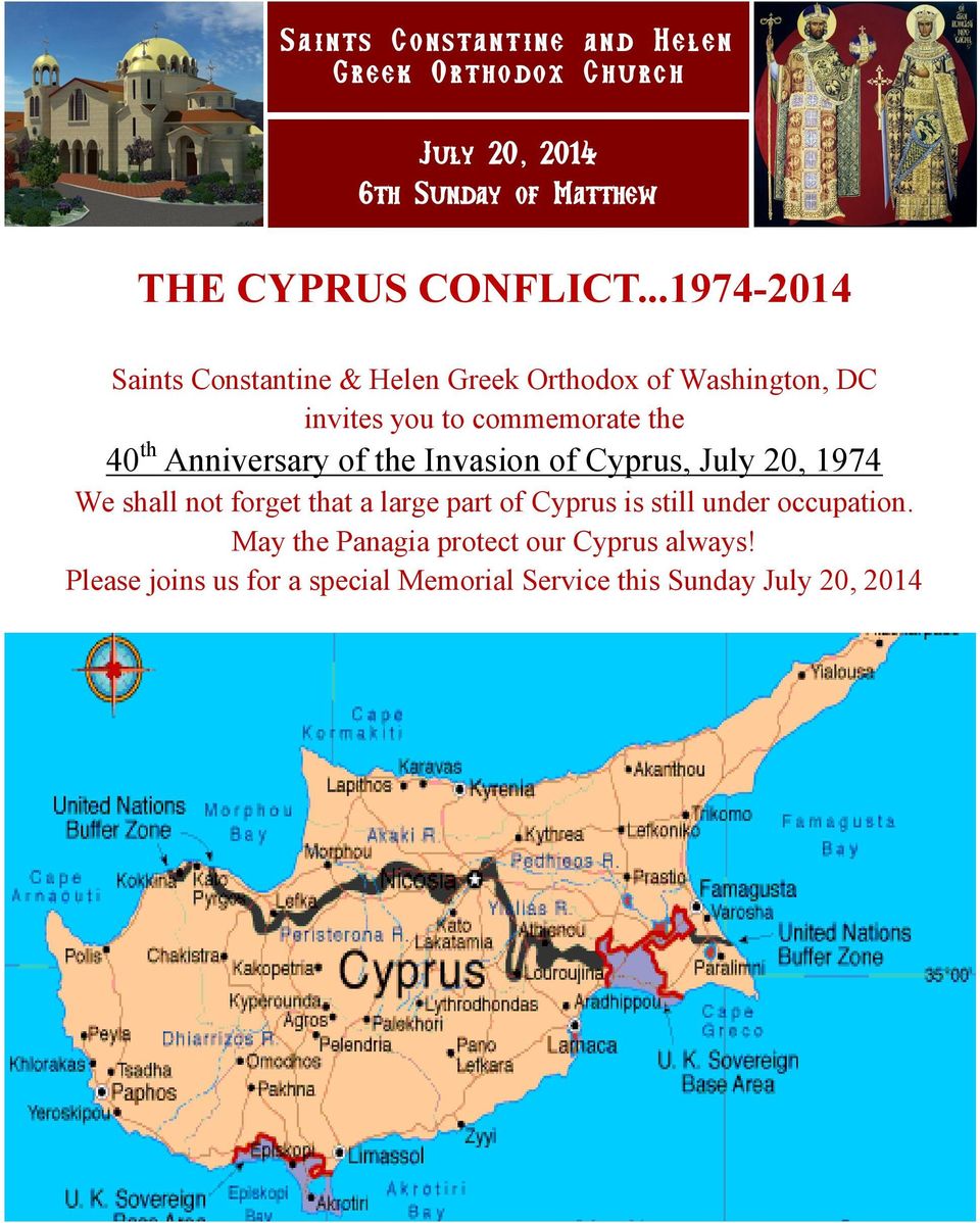 Anniversary of the Invasion of Cyprus, July 20, 1974 We shall not forget that a large part of Cyprus is still